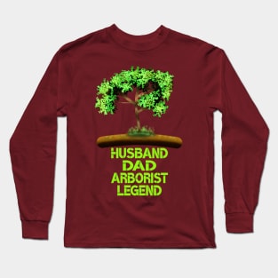 Husband Dad Arborist Legend Long Sleeve T-Shirt